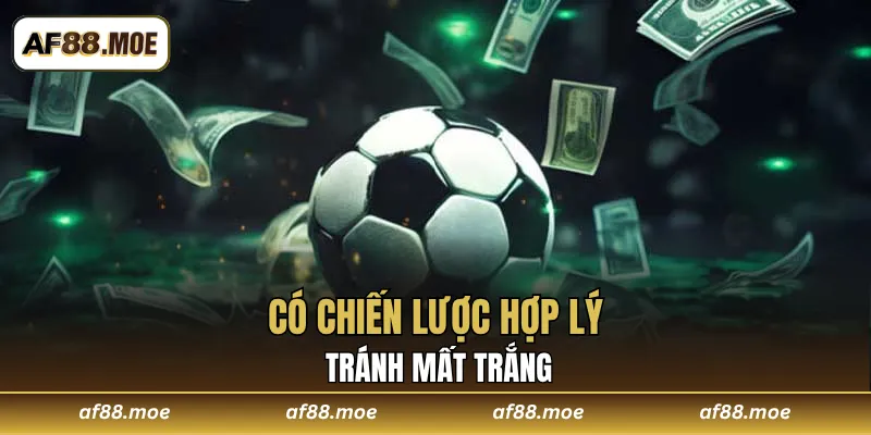 Có chiến lược hợp lý tránh mất trắng