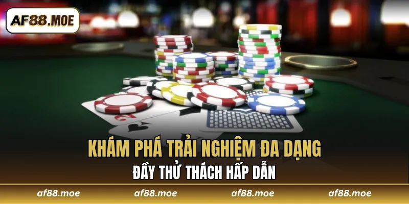 Khám phá trải nghiệm đa dạng đầy thử thách hấp dẫn