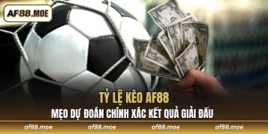 tỷ lệ kèo AF88